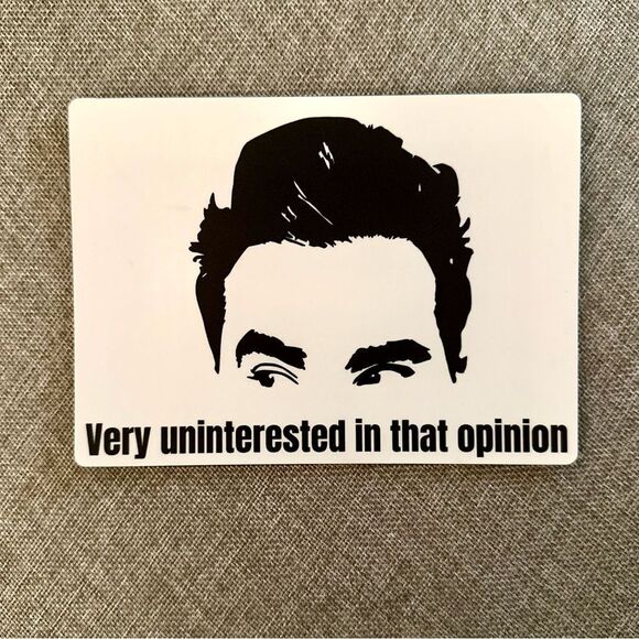 Very Uninterested in That Opinion Schitt’s Creek Magnet - Picture 1 of 3